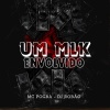 Mc Pogba、DJ Robão - Um Mlk Envolvido (Explicit)