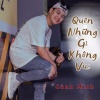 Cảnh Minh - Quên Những Gì Không Vui (Ytm)