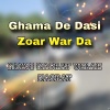 Molvi Nasratullah Nasrat - Ghama De Dasi Zoar War Da
