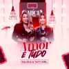Galicia、Taty Girl - Amor é Tudo
