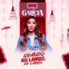Galicia - Quando Eu Largo, Eu Largo