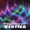 Brain Waves Therapy《Vertigo Vanisher》[MP3/LRC]