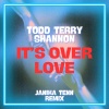 todd terry、Shannon、Janika Tenn - It's Over Love (Janika Tenn Remix Edit)