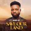 Sam E - Save Our Land (Extended Version)