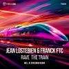 Jean Lostebien、Franck FTC - Rave the Train (DJ Spaceman Remix)