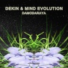 Mind Evolution、Dekin - Damodaraya (Original Mix)