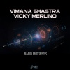 Vicky Merlino、Vimana Shastra - Rapid Progress (Original Mix)