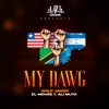 Wolf James、Ali Muya、El Mouse - My Dawg (feat. Ali Muya & El Mouse)
