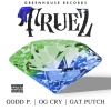 Godd Patron、Gat Putch、OG Cry - TRUEZ (feat. GAT PUTCH & OG CRY)(Explicit)