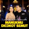 Lala Widy、DAVID CHANDRA - Manukmu Dicokok Semut