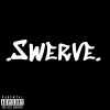 Chuxky Bass、Lani - Swerve (feat. Lani)(Explicit)