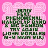 JKriv、The Phenomenal Handclap Band、John Morales、Nic Hanson《Try Again (John Morales M+M Main Mix)》[MP3/LRC]