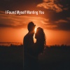 AJ Dyer、Giada - I Found Myself Wanting You