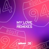 Route 94、Jess Glynne - My Love (James Hiraeth DNB Remix)