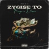Freeze、Dinov - ZYGISE TO (feat. DINOV)(Explicit)