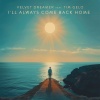 Velvet Dreamer - I'll Always Come Back Home
