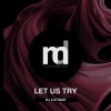 DJ Lutique - Let Us Try (Radio Edit)