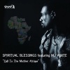 Spiritual Blessings、MJ White - Call to the Mother Afrique (Questionmarq Remix)