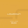 Ivan Lake - Believe