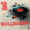 Justin King Perri - Bulldozer