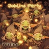 Tetuna《Goblins Party (Original Mix)》[MP3/LRC]