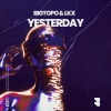 Bigtopo、LKX - Bigtopo & Lkx - Yesterday