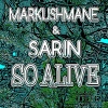 Markushmane、Sarin - SO ALIVE (feat. SARIN)(Explicit)