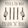 The Wolf - Prison ‘n’ Booze