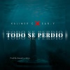 Kalimer C、Sary - Todo Se Perdio (feat. SarY)