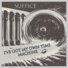 Suffice - I've got my own time machine