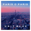 Unit Blue《Paris O Paris》[MP3/LRC]