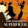 Carl Schonbeck《Superficial》[MP3/LRC]