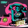 DZirix - I Call You Later