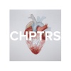 CHPTRS - My Whole Life for This