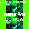 Marcin Gasiewicz - Here We Go Now (Original Mix)