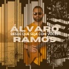 Alvaro Ramos - Desde Que Seja Com Vocês