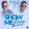 PRINCE LUV、Yo maps - Show Me Love (feat. Yo Maps)