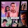 Getter、Rocci《WANT U AROUND (Explicit)》[MP3/LRC]