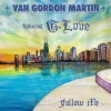 Van Gordon Martin、G. Love - Follow Me