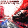 DBX、Rasco - Bad Breakdown