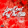 Lil Blood、Dee Dot Jobes - Love Don't Pay The Bills (feat. Dee Dot Jobes)(Explicit)