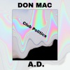 Don Mac、A.D. - Club Politics