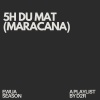 D2R - 5H DU MAT (MARACANA)(Explicit)