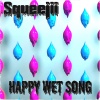Squeejii、Letombari Viator - Happy Wet Song