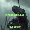 DJ Didit - CINDERELLA