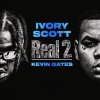 Ivory Scott、Kevin Gates - Real 2