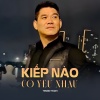 Trọng Thanh - Kiếp Nào Có Yêu Nhau