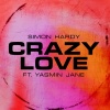 Yasmin Jane、Simon Hardy、Matt Coleman、Elisabeth Troy - Crazy Love (feat. Yasmin Jane)