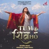 Dhara Shah、Mir Desai、Jimmy Desai - Tum Shiv Ho