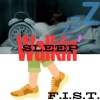 F.I.S.T. - Sleepwalkin'